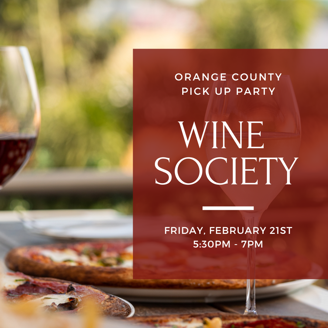 SoCal Wine Society Pick-Up Party on Wednesday, February 21st, 2025, from 5:30 to 7 PM. Hosted by Sean, featuring new wine releases and light bites. Complimentary for members