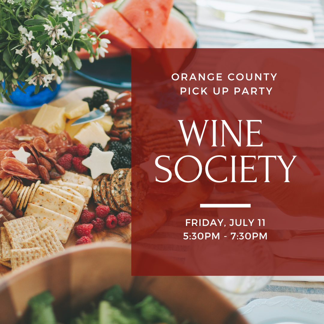 Orange County Wine Society Pick-Up Party with charcuterie board and summer bites – July 11 at Trinitas Cellars Courtyard