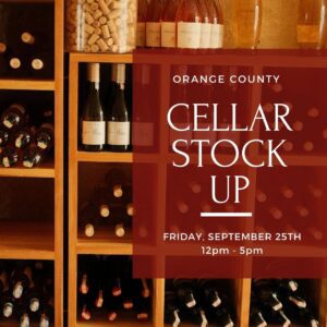 Wine bottles stacked on shelves with event text: Cellar Stock Up, Orange County, Sept 25th, 12–5pm.
